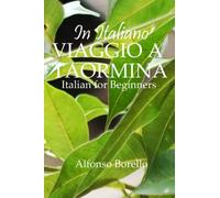 In Italiano: Viaggio a Taormina: Italian for Beginners (Raccontini: Easy Italian Reader)