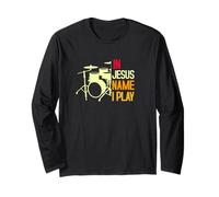 in Jesus Name I Play Drums Long Sleeve T-Shirt