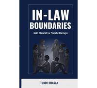 In-Law Boundaries: God’s Blueprint for Peaceful Marriages