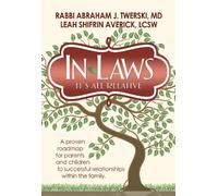 In-laws: It's All Relative: a Proven Roadmap for Parents and Children to Successful Relationships