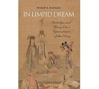 In Limpid Dream: Nostalgia and Zhang Dai's Reminiscences of the Ming