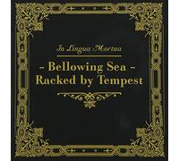 In Lingua Mortua - Bellowing Sea - Racked By Tempest