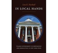 In Local Hands : Village Government Incorporation and Dissolution in New York State