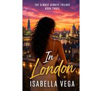 In London: A Steamy Second Chance Sapphic Romance: 3 (The Almost Always Trilogy)