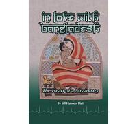 In Love with Bangladesh: The Heart of a Missionary