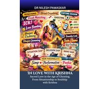 In love with Krishna: Sacred Love in the Age of Ghosting, From Situationship to Soulship with Krishna