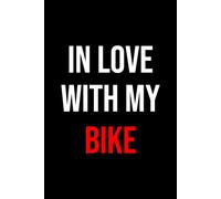 In Love With My Bike: Notebook 6x9 Inches Size 100 lined pages | Funny Notebook For Man, Biker, Bikergirl, Women, Men, Teen | For Home, Office, ... | Notebook A5 | Gag Gift | Perfect Gift Idea