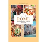 In Love with Rome : Recipes and Stories from the Eternal City