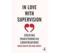 In Love With Supervision: Creating transformative conversations