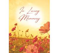 In Loving Memory: Beautiful Floral Celebration of Life Funeral Guest Book & Memorial Keepsake Journal for Friends & Family to Sign In, Record ... Respect, Write Condolences to Loved One