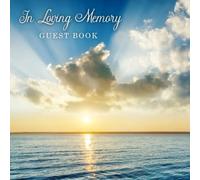 In Loving Memory Funeral Guest Book: Sunrise at Sea Guest Book for Funerals and Memorial Services, Remembrance Book for Wakes