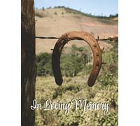 In Loving Memory: Horseshoe Funeral Guest Book & Celebration of Life Memorial Keepsake Journal for Friends & Family to Sign In, Record Messages, ... Respect, Write Condolences to Loved Ones