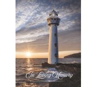 In Loving Memory: Lighthouse at Ocean Sunrise Hardcover Funeral Guest Book & Memorial Keepsake Journal for Friends & Family to Sign In, Record ... Honor, Respect, Remembrance to Loved One