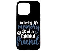 In Loving Memory of a Faithful Friend Pet loss dog cat Shirt Case for iPhone 15 Pro Max