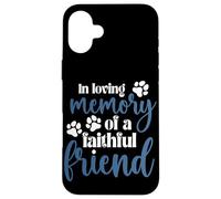 In Loving Memory of a Faithful Friend Pet loss dog cat Shirt Case for iPhone 16 Plus