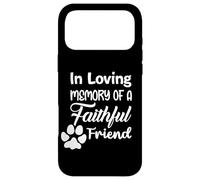 In Loving Memory of a Faithful Friend Pet loss dog cat Shirt Case for iPhone 17 Pro Max