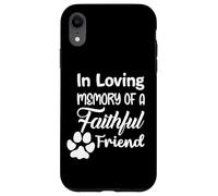In Loving Memory of a Faithful Friend Pet loss dog cat Shirt Case for iPhone XR