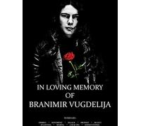 In Loving Memory Of Branimir Vugdelija