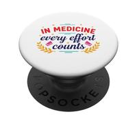 In Medicine Every Effort Counts Doctor Nurse Medical Quote PopSockets Adhesive PopGrip