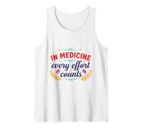 in Medicine Every Effort Counts Doctor Nurse Medical Quote Tank Top