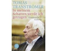 In meinem Schatten werde ich getragen: Gesammelte Gedichte