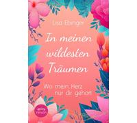 In meinen wildesten Träumen (SPICY VERSION - exklusiv bei Amazon): Wo mein Herz nur dir gehört (Sternschnuppen und Träume-Reihe)