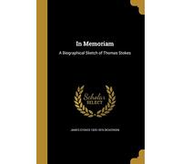 In Memoriam: A Biographical Sketch of Thomas Stokes