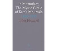 In Memoriam; The Mystic Circle of Kate's Mountain: 1860-1895