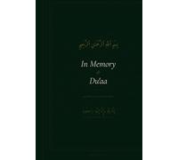 In Memory & Du'aa: An Islamic Funeral Guest Book: For Family & Friends to Share Memories, Condolences & Prayers at Janazah Services