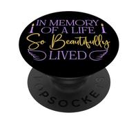 In Memory Of A Life beautifully lived Kids Women Men Mom Dad PopSockets Adhesive PopGrip