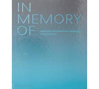 In Memory Of : Designing Contemporary Memorials