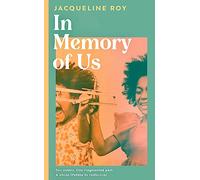 In Memory of Us : A profound evocation of memory and post-Windrush life in Britain