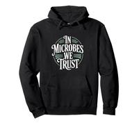In Microbes We Trust Microbiologist Pullover Hoodie