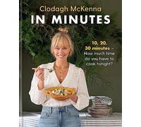In Minutes : Simple and delicious recipes to make in 10, 20 or 30 minutes