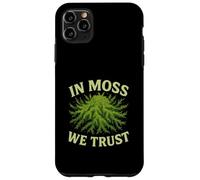In Moss We Trust Nature Worship Forest Humor Case for iPhone 11 Pro Max