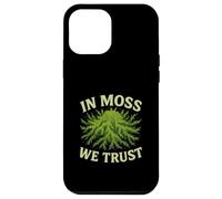In Moss We Trust Nature Worship Forest Humor Case for iPhone 12 Pro Max