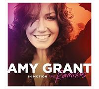 In Motion: The Remixes by Amy Grant (2014-07-29)