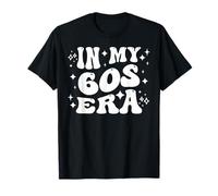 In My 60s Era Sixties Adult Milestone Decade Life T-Shirt