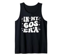 In My 60s Era Sixties Adult Milestone Decade Life Tank Top