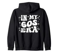 In My 60s Era Sixties Adult Milestone Decade Life Zip Hoodie