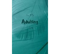 In My Adulting Era: Growing Up, One Page at a Time