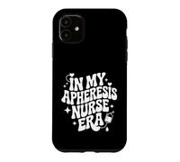 In My Apheresis Nurse Era, RN Nursing, Plasma Specialist Case for iPhone 11