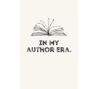 In My Author Era: 6 x 9 Blank Lined Notebook, 120 Pages Writing Journal Gift for Authors, Writing Ideas, Drafts and Creativity