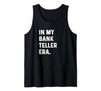 In My Bank Teller Era - Banking Banker Money Finance Lending Tank Top