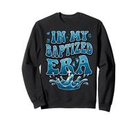 In My Baptized Era Baptism Bible Verse Baptized Christian Sweatshirt