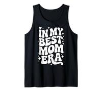 in My Best Mom Era, Funny Awesome Mother Appreciation Tank Top