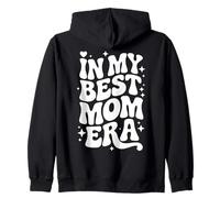 In My Best Mom Era, Funny Awesome Mother Appreciation Zip Hoodie