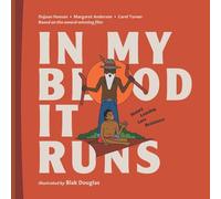 In My Blood It Runs: History. Learning. Love. Resistance