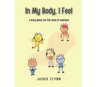 In My Body, I Feel: a story about the felt sense of emotions