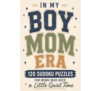 In My Boy Mom Era Sudoku: 120 Easy, Medium & Hard Sudoku Puzzles for Moms Who Need A Little Quite Time